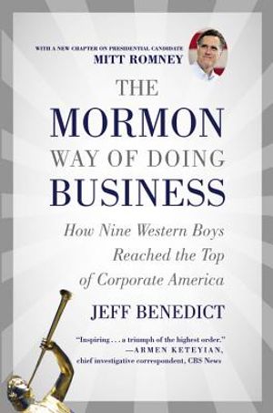 The Mormon Way of Doing Business: How Eight Western Boys Reached the Top of Corporate America image number 0