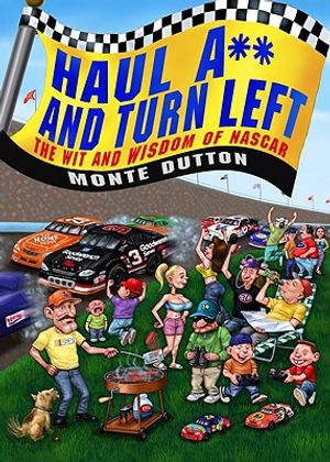 Haul A** and Turn Left: The Wit and Wisdom of NASCAR image number 0