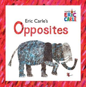 Eric Carle's Opposites image number 0