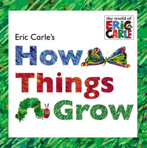 Eric Carle's How Things Grow image number 0