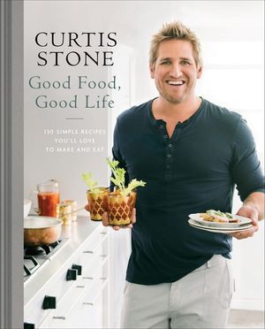 Good Food, Good Life: 130 Simple Recipes You'll Love to Make and Eat image number 0