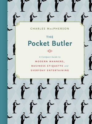 The Pocket Butler: A Compact Guide to Modern Manners, Business Etiquette and Everyday Entertaining image number 0