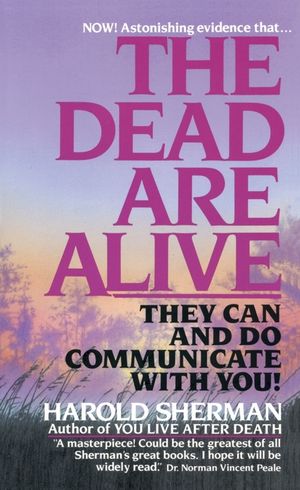 The Dead Are Alive: They Can and Do Communicate with You image number 0