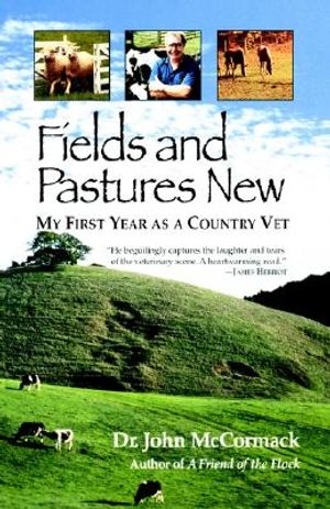 Fields and Pastures New: My First Year as a Country Vet image number 0