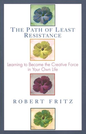Path of Least Resistance: Learning to Become the Creative Force in Your Own Life image number 0