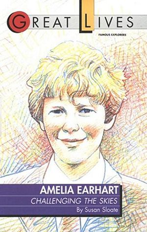 Amelia Earhart: Challenging the Skies Great Lives Series image number 0