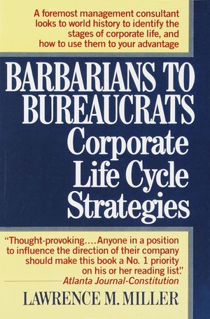Barbarians to Bureaucrats: Corporate Life Cycle Strategies: Corporate Life Cycle Strategies image number 0