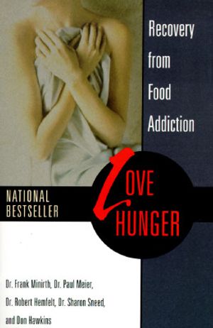 Love Hunger: Recovery from Food Addiction image number 0