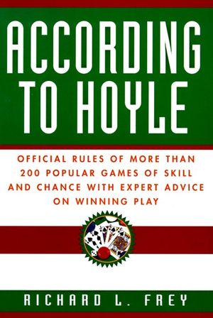 According to Hoyle: Official Rules of More Than 200 Popular Games of Skill and Chance with Expert Advice on Winning Play image number 0