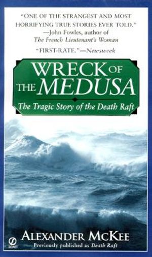 Wreck of the Medusa: The Tragic Story of the Death Raft image number 0