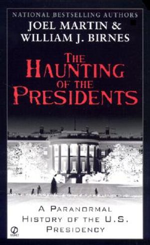 The Haunting of the Presidents: A Paranormal History of the U.S. Presidency image number 0
