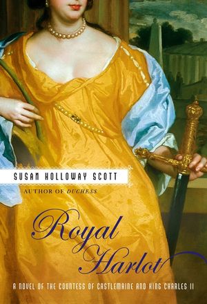 Royal Harlot: A Novel of the Countess Castlemaine and King Charles II image number 0