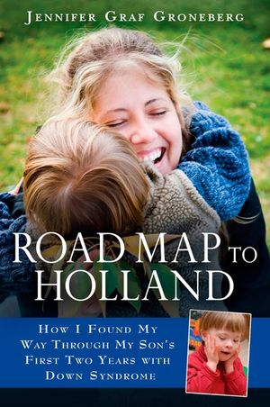 Road Map to Holland: How I Found My Way Through My Son's First Two Years with Down Symdrome image number 0
