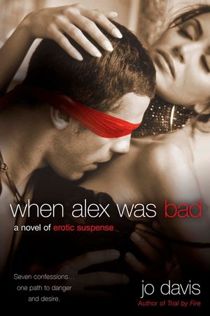When Alex Was Bad: A Novel of Erotic Suspense image number 0