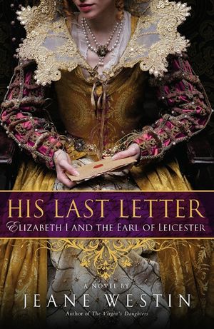 His Last Letter: Elizabeth I and the Earl of Leicester image number 0