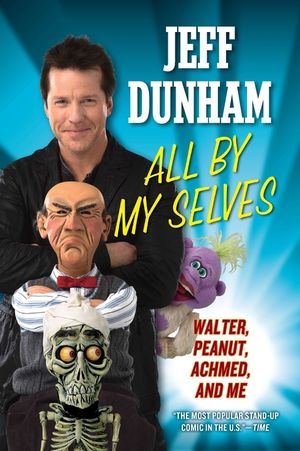 All by My Selves: Walter, Peanut, Achmed, and Me image number 0