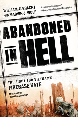 Abandoned in Hell: The Fight for Vietnam's Firebase Kate image number 0
