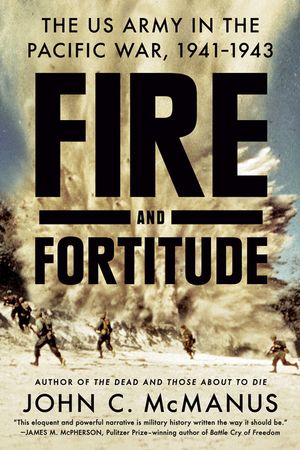 Fire and Fortitude: The US Army in the Pacific War, 1941-1943 image number 0