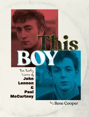 This Boy: The Early Lives of John Lennon & Paul McCartney image number 0