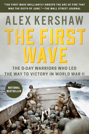 The First Wave: The D-Day Warriors Who Led the Way to Victory in World War II image number 0
