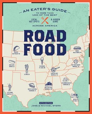 Roadfood, 10th Edition: An Eater's Guide to More Than 1,000 of the Best Local Hot Spots and Hidden Gems Across America image number 0
