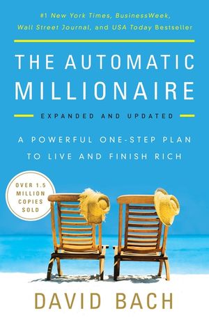The Automatic Millionaire: A Powerful One-Step Plan to Live and Finish Rich image number 0
