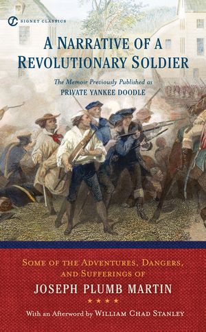 A Narrative of a Revolutionary Soldier: Some Adventures, Dangers, and Sufferings of Joseph Plumb Martin image number 0