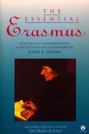 The Essential Erasmus: Includes the Full Text of the Praise of Folly image number 0