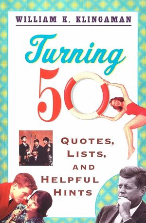 Turning 50: Quotes, Lists, and Helpful Hints image number 0