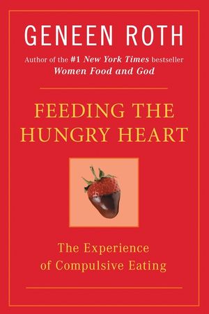 Feeding the Hungry Heart: The Experience of Compulsive Eating image number 0