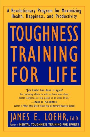 Toughness Training for Life: A Revolutionary Program for Maximizing Health, Happiness and Productivity image number 0