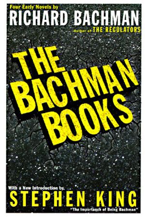 The Bachman Books: Four Early Novels by Richard Bachman, Author of the Regulators image number 0