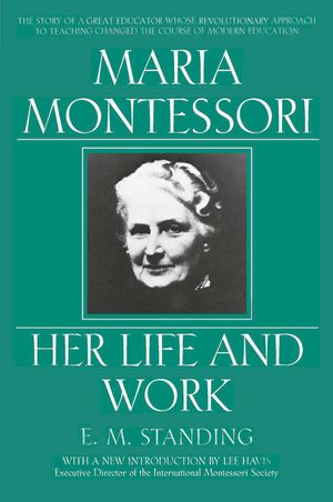 Maria Montessori: Her Life and Work image number 0
