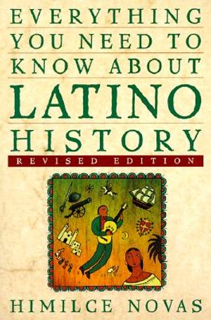 Everything You Need to Know about Latino History: Revised Edtion image number 0