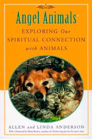Angel Animals: Exploring Our Spiritual Connection with Animals image number 0