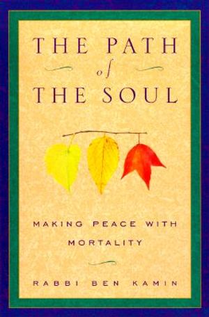 The Path of the Soul: Making Peace with Mortality image number 0