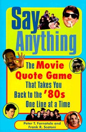Say Anything: The Movie Quote Game That Takes You Back to the '80s One Line at a Time image number 0