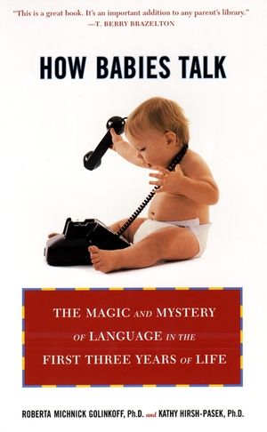 How Babies Talk: The Magic and Mystery of Language in the First Three Years of Life image number 0