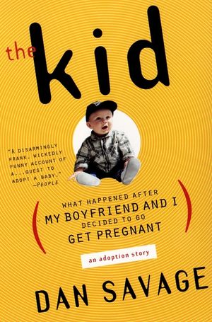 The Kid: (What Happened After My Boyfriend and I Decided to Go Get Pregnant) an Adoption Story image number 0