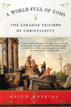A World Full of Gods: The Strange Triumph of Christianity image number 0