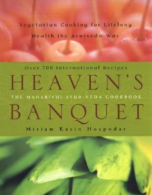 Heaven's Banquet: Vegetarian Cooking for Lifelong Health the Ayurveda Way image number 0