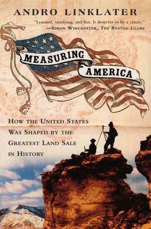 Measuring America: How an Untamed Wilderness Shaped the United States and Fulfilled the Promise Ofd Emocracy image number 0