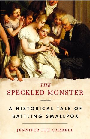 The Speckled Monster: A Historical Tale of Battling Smallpox image number 0