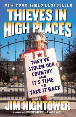 Thieves in High Places: They've Stolen Our Country and It's Time to Take It Back image number 0