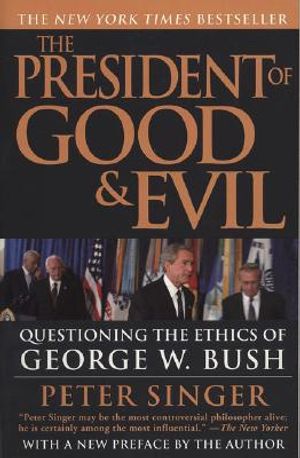 The President of Good & Evil: Questioning the Ethics of George W. Bush image number 0