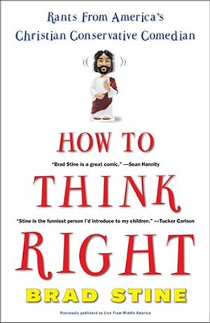 How to Think Right: Rants from America's Christian Conservative Comedian image number 0