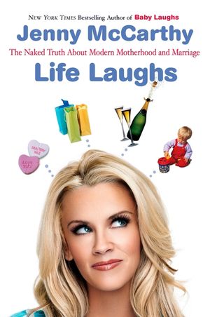Life Laughs: The Naked Truth about Motherhood, Marriage, and Moving on image number 0