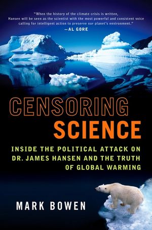 Censoring Science: Inside the Political Attack on Dr. James Hansen and the Truth of Global Warming image number 0