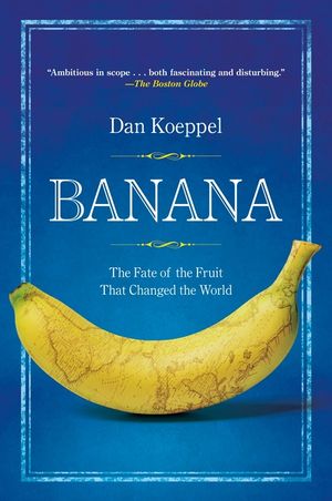 Banana: The Fate of the Fruit That Changed the World image number 0