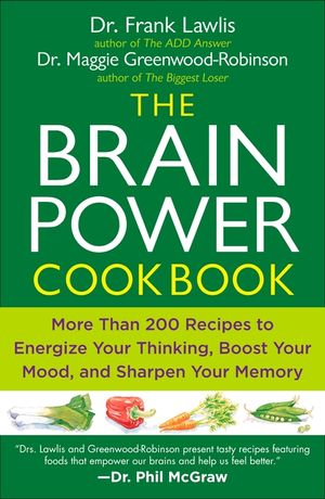 The Brain Power Cookbook: More Than 200 Recipes to Energize Your Thinking, Boost Yourmood, and Sharpen You R Memory image number 0